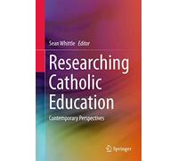Researching Catholic Education: Contemporary Perspectives