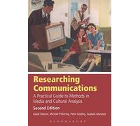 Researching Communications: A Practical Guide to Methods in Media and Cultural Analysis