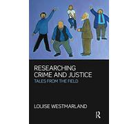 Researching Crime and Justice: Tales from the Field