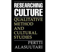 Researching Culture: Qualitative Method and Cultural Studies