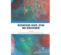 Researching Death, Dying and Bereavement – Routledge