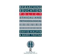 Researching education policy: Ethical and methodological issues: 14 (Social Research and Educational Studies Series)