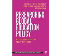 Researching Global Education Policy: Diverse Approaches to Policy Movement (Research in Comparative and Global Social Policy)