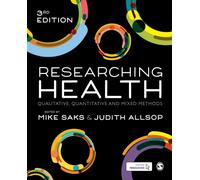 Researching Health : Qualitative, Quantitative and Mixed Methods
