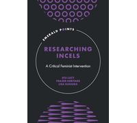 Researching Incels: A Critical Feminist Intervention (Emerald Points)