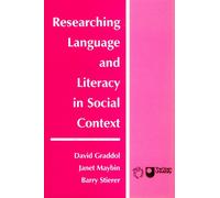 Researching Language and Literacy in Social Context: A Reader (Open University Books)