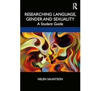 Researching Language, Gender and Sexuality: A Student Guide