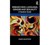 Sauntson & Helen York – Researching Language, Gender and Sexuality – A Student Guide – Routledge