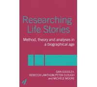 Researching Life Stories: Method, Theory and Analyses in a Biographical Age