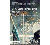 Researching Live Music : Gigs, Tours, Concerts and Festivals