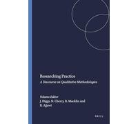 Researching Practice: A Discourse on Qualitative Methodologies (Practice, Education, Work and Society)