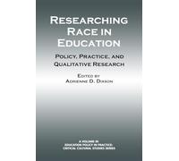 Researching Race in Education: Policy, Practice and Qualitative Research (Education Policy in Practice: Critical Cultural Studies)