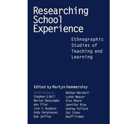 Researching School Experience: Explorations of Teaching and Learning