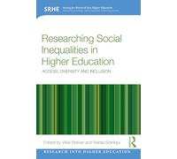 Researching Social Inequalities in Higher Education: Access, Diversity and Inclusion (Research into Higher Education)