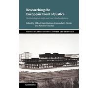 Researching the European Court of Justice: Methodological Shifts and Law's Embeddedness (Studies on International Courts and Tribunals)