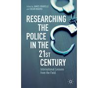 Researching the Police in the 21st Century: International Lessons from the Field
