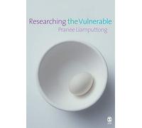 Researching the Vulnerable: A Guide to Sensitive Research Methods