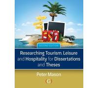 Researching Tourism, Leisure and Hospitality for Dissertations and Theses