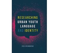 Researching Urban Youth Language and Identity