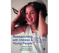 Researching with Children and Young People: Research Design, Methods And Analysis