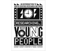 Researching with Young People : An Introduction to Youth-Centred Research Methods