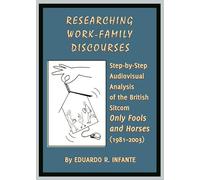 Researching Work-Family Discourses: Step-by-Step Audiovisual Analysis of the British Sitcom Only Fools and Horses (1981-2003)