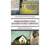 Researching Your Quaker Family History: Pocket Guide Edition: Volume 1 (A Quick & Easy Guide for Genealogists)