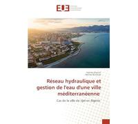 Réseau hydraulique et gestion de l'eau d'une ville méditerranéenne: Cas de la ville de Jijel en Algérie