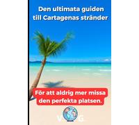 Reseguide Cartagena: Den ultimata guiden till Cartagenas stränder: För att aldrig mer missa den perfekta platsen.