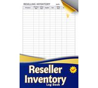 Reseller Inventory Log Book: Reseller Organizer Notebook | Manage Products, Costs, Sales Data, and Profit Margins