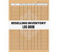 Reselling Inventory Log Book: Inventory Organizer for Online Sellers, Inventory Tracker for Clothing Resellers, Product Flipping Logbook