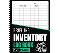 Reselling Inventory Log Book: Organized Record Keeping for Online Sellers and Small Businesses