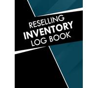 Reselling Inventory Log Book: Simple Record for your Resale Business, Track Sales, Manage Costs, Increase Profit Margins