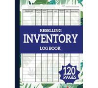 Reselling Inventory Log Book: Simple Record Keeping for Online Resellers | Track Sales, Expenses, and Profit Margins | Stay Organized and Increase Your Profits