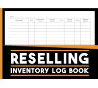 Reselling Inventory Log Book: Stay organized and keep track of your reselling business with the Reselling Inventory Book