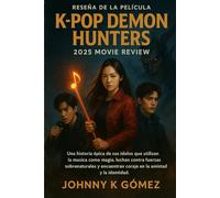 Reseña de la película K-pop Demon Hunters 2025 Movie Review: Una historia épica de sus ídolos que utilizan la música como magia, luchan contra fuerzas ... coraje en la amistad y la identidad.