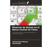 Reservas de divisas en el Banco Central de Túnez: Principales factores y enfoque para optimizar la estructura monetaria