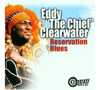 Reservation Blues by Eddy 'The Chief' Clearwater (2001-01-08)