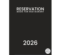 Reservation Book for Restaurant 2026: Daily Appointment Planner with One Page Per Day - Manage Bookings, Guests, and Schedules Easily for the Entire Year