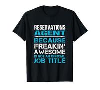 Reservations Agent - Freaking Awesome T-Shirt