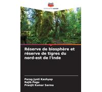 Réserve de biosphère et réserve de tigres du nord-est de l'Inde