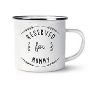 Reserved for Mummy Enamel Mug Cup