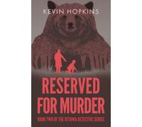 Reserved For Murder: Book 2 of The Ottawa Detective Series