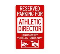 Reserved Parking For Athletic Director Unauthorized Vehicles Towed Away Metal Warning Sign for Indoor Outdoor Security, Business Office Home Garden Street Decor 20 x 30 cm
