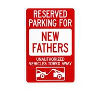 Reserved Parking For New Fathers Unauthorized Vehicles Towed Away Metal Warning Sign for Indoor Outdoor Security, Business Office Home Garden Street Decor 20 x 30 cm