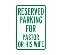 Reserved Parking For Pastor Or His Wife Metal Warning Sign with Easy Install for Indoor Outdoor Security, Business Office Home Garden Street Decor 20 x 30 cm
