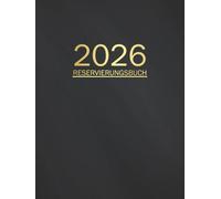 Reservierungsbuch 2026 Gastronomie: Tagesplaner für Restaurant, Hotel, Café & Bistro - 365 Tage - jeden Tag eine Seit