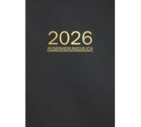 Reservierungsbuch 2026 Gastronomie: Tagesplaner für Restaurant, Hotel, Café & Bistro - 365 Tage - jeden Tag eine Seit