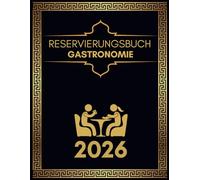 Reservierungsbuch 2026 Gastronomie: Tagesplaner für Restaurants, Cafés, Hotels und Pensionen, jeden Tag eine Seite für 365 Tage
