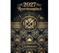 Reservierungsbuch 2027 Gastronomie: 1 Tag pro Seite inklusive Samstag & Sonntag | Tagesplaner in DIN A4 | Professionelles Terminbuch für Restaurant, Hotel, Café & Pensionen - Elegant-Design Nr. 03